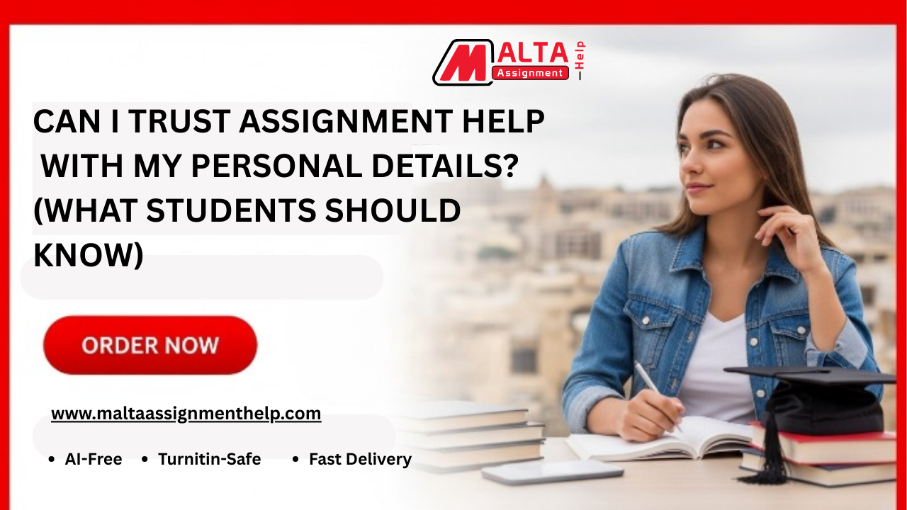 Can I Trust Assignment Help with My Personal Details (What Students Should Know)